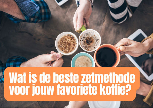 Wat is de beste zetmethode voor jouw favoriete koffie?